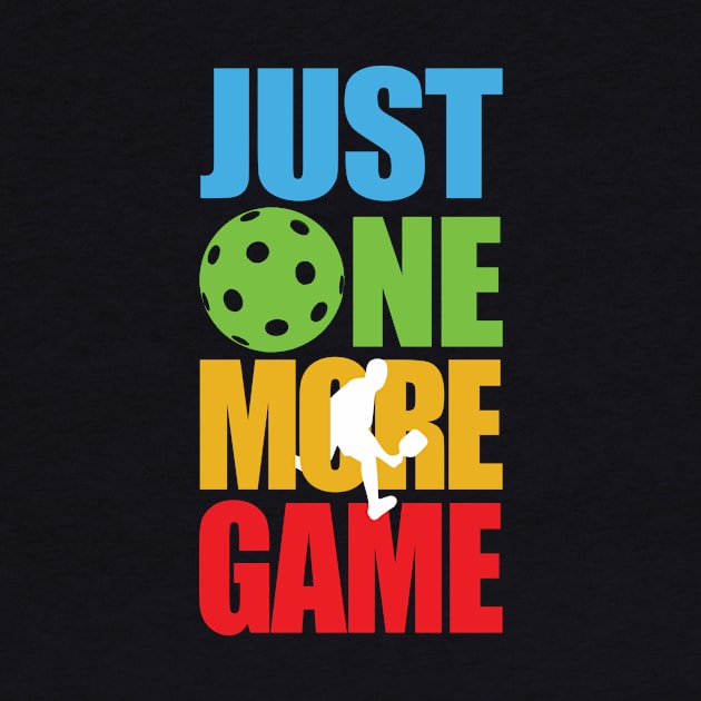 'Just One More Game' Funny Pickleball Gift by ourwackyhome